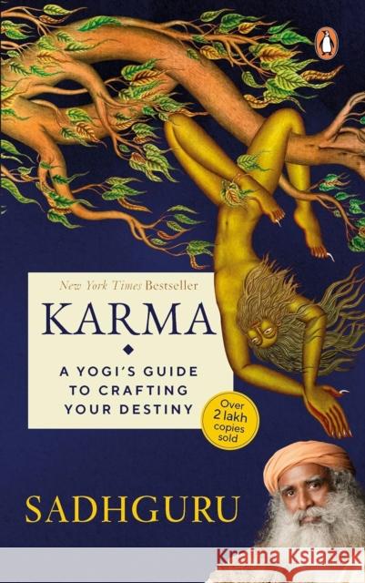 Karma: A Yogi's Guide to Crafting Your Destiny NEW YORK TIMES, USA TODAY, and PUBLISHERS WEEKLY BESTSELLER , must-read book on spirituality and self-improvement by Sadhguru Sadhguru 9780143452676 Penguin - książka