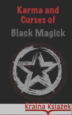 Karma and Curses of Black Magick Astra Juris 9798508992200 Independently Published - książka