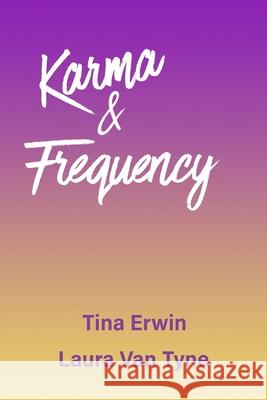 Karma and Frequency Tina Erwin Laura Va 9781732267367 Crystal Pointe Media - książka