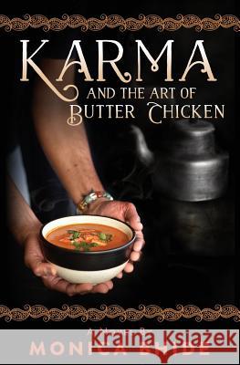 Karma and the Art of Butter Chicken Monica Bhide Simi Jois 9780997662412 Bodes Well Publishing - książka