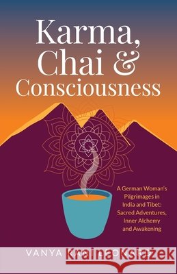 Karma, Chai & Consciousness Vanya Rani Leonard 9789354697005 Vanya Rani Leonard - książka