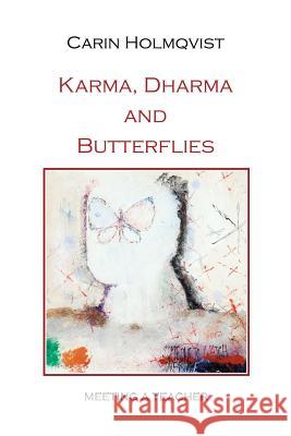 Karma, Dharma and Butterflies Carin Holmqvist 9781300973072 Lulu.com - książka