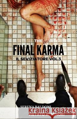 Karma il Seviziatore Vol. 3 - The Final Serena Baldoni 9781537329680 Createspace Independent Publishing Platform - książka