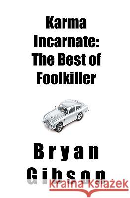 Karma Incarnate: The Best of Foolkiller Bryan Gibson 9781419619908 Booksurge Publishing - książka