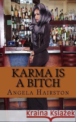 Karma is a Bitch Hairston, Angela 9780983473275 Highland Park Publishing - książka