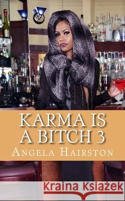 Karma Is A Bitch 3 Angela Hairston 9780983473220 Highland Park Publishing - książka