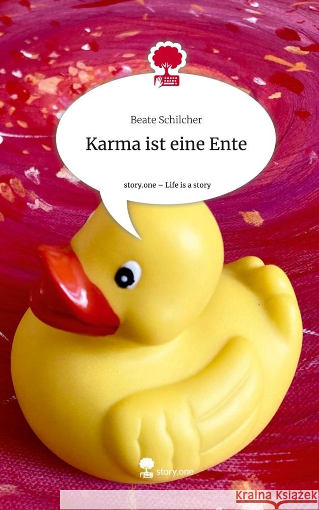 Karma ist eine Ente. Life is a Story - story.one Schilcher, Beate 9783711503138 story.one publishing - książka