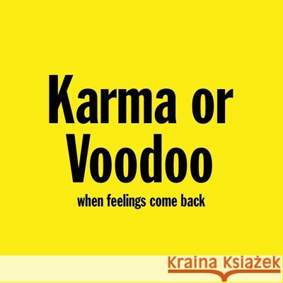 Karma or Voodoo: When Feelings Come Back K V 9781984578174 Xlibris Us - książka