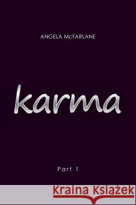 Karma: Part 1 Angela McFarlane   9781524561789 Xlibris - książka