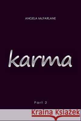 Karma: Part 2 Angela McFarlane 9781514442982 Xlibris Au - książka