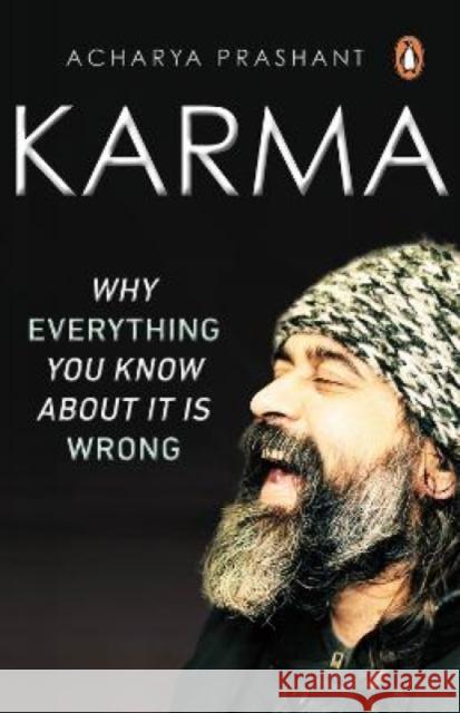 Karma: Why Everything You Know about It Is Wrong Prashant, Acharya 9780143453314 Penguin - książka