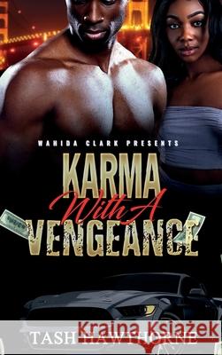 Karma With a Vengeance Tash Hawthorne 9781954161801 Wahida Clark Presents Publishing, LLC - książka