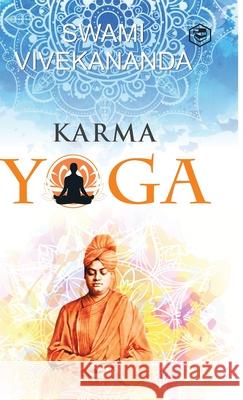 Karma Yoga Swami Vivekananda 9789391560393 Sanage Publishing House Llp - książka