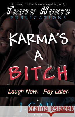 Karma's a Bitch J. Gail 9780972697835 Truth Hurts Publications - książka