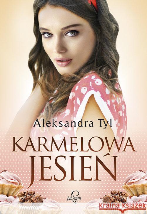 Karmelowa jesień Tyl Aleksandra 9788365223661 Prozami - książka