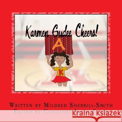 Karmen Gudee Cheers! Mildred Sherrill-Smith Courtney Jayne Snow Courtney Jayne Snow 9781518683817 Createspace - książka