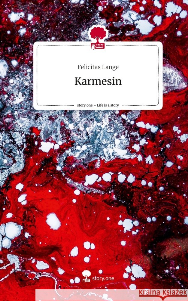 Karmesin. Life is a Story - story.one Lange, Felicitas 9783710887741 story.one publishing - książka