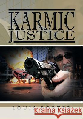 Karmic Justice Louis, Jr. Porter 9781479795994 Xlibris Corporation - książka