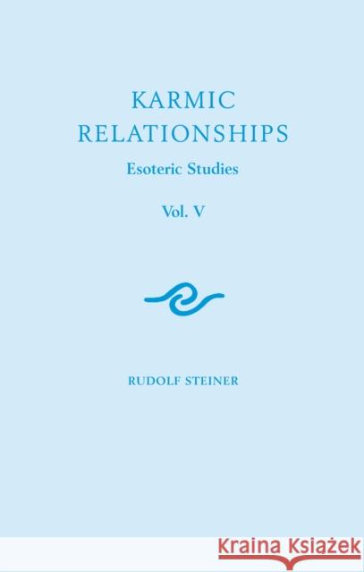 Karmic Relationships: Esoteric Studies Rudolf Steiner 9781855842571 Rudolf Steiner Press - książka