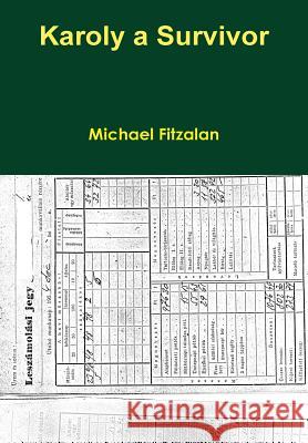 Karoly a Survivor Michael Fitzalan 9781326274016 Lulu.com - książka