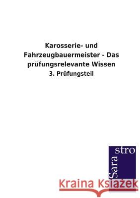 Karosserie- und Fahrzeugbauermeister - Das prüfungsrelevante Wissen Sarastro Verlag 9783864714108 Sarastro - książka