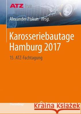 Karosseriebautage Hamburg 2017: 15. Atz-Fachtagung Piskun, Alexander 9783658181062 Vieweg+Teubner - książka