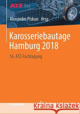 Karosseriebautage Hamburg 2018: 16. Atz-Fachtagung Piskun, Alexander 9783658220372 Springer Vieweg - książka