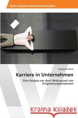 Karriere in Unternehmen Imhof, Sebastian 9783639644630 AV Akademikerverlag - książka