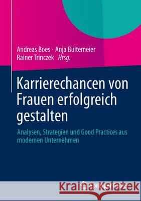 Karrierechancen Von Frauen Erfolgreich Gestalten: Analysen, Strategien Und Good Practices Aus Modernen Unternehmen Boes, Andreas 9783658007935 Springer Gabler - książka