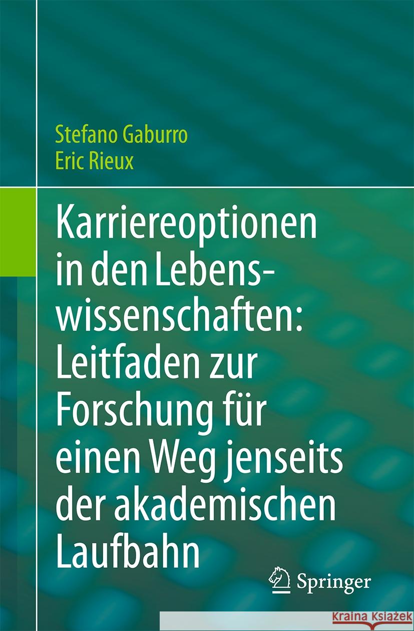Karriereoptionen in Den Lebenswissenschaften: Leitfaden Zur Forschung F?r Einen Weg Jenseits Der Akademischen Laufbahn Stefano Gaburro Eric Rieux 9783031896392 Springer - książka