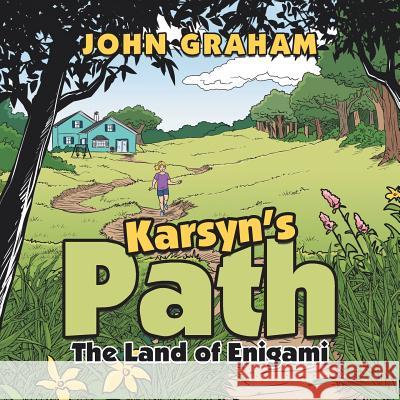 Karsyn's Path: The Land of Enigami John Graham 9781489720634 Liferich - książka