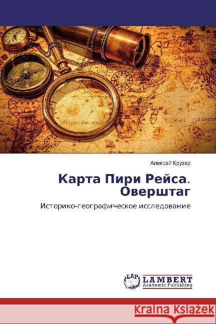 Karta Piri Rejsa. Overshtag : Istoriko-geograficheskoe issledovanie Kruzer, Alexej 9783330048072 LAP Lambert Academic Publishing - książka