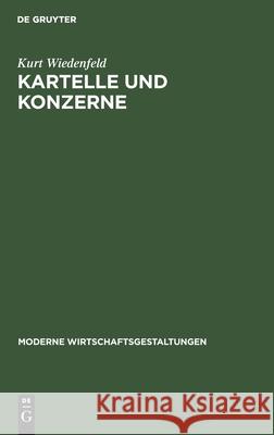 Kartelle Und Konzerne: Bericht Für Den Vorbereitungs-Ausschuß Der Weltwirtschafts-Konferenz Kurt Wiedenfeld 9783111159713 De Gruyter - książka