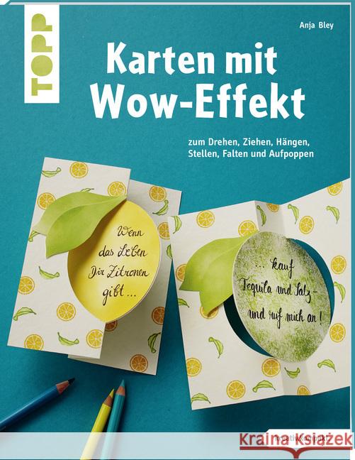 Karten mit Wow-Effekt : zum Drehen, Ziehen, Hängen, Stellen, Falten und Aufpoppen Bley, Anja 9783772443565 Frech - książka