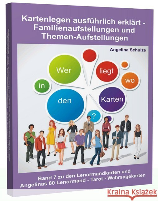 Kartenlegen ausführlich erklärt - Familienaufstellungen und Themen-Aufstellungen, 7 Teile : Band 7 zu den Lenormandkarten und Angelinas 80 Lenormand - Tarot - Wahrsagekarten Schulze, Angelina 9783943729115 Angelina Schulze Verlag - książka