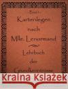 Kartenlegen nach Mlle. Lenormand - Lehrbuch der Grundkenntnisse: Band 1 Weng, Alexandra Lara 9783833499838 Books on Demand