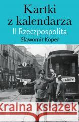 Kartki z kalendarza. II Rzeczpospolita Sławomir Koper 9788383434360 Harde - książka