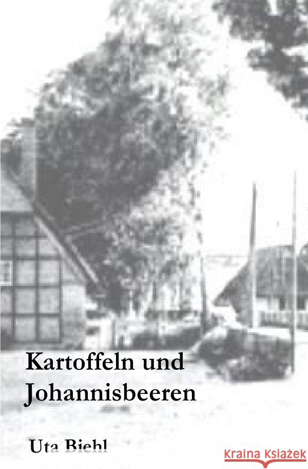 Kartoffeln und Johannisbeeren Biehl, Uta 9783757555313 epubli - książka