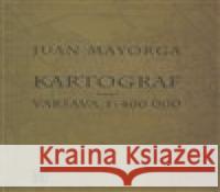 Kartograf - Varšava, 1: 400 000 Juan Mayorga 9788087127896 L. Marek - książka