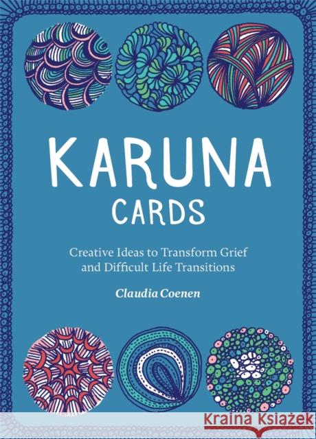 Karuna Cards: Creative Ideas to Transform Grief and Difficult Life Transitions Claudia Coenen 9781785927805 Jessica Kingsley Publishers - książka
