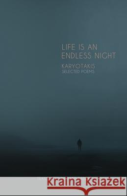 Karyotakis Selected Poems: Life Is an Endless Night Kostas Karyotakis Babis Danias 9786188708204 Babis Danias - książka