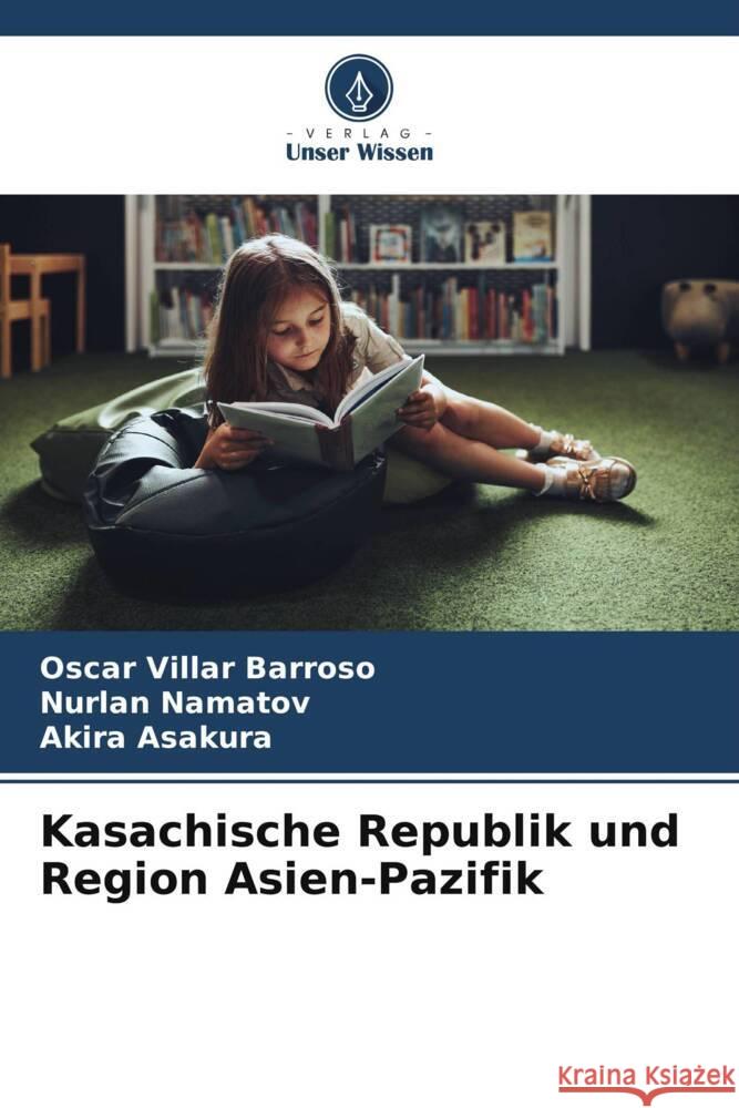 Kasachische Republik und Region Asien-Pazifik Barroso, Oscar Villar, Namatov, Nurlan, Asakura, Akira 9786208543983 Verlag Unser Wissen - książka