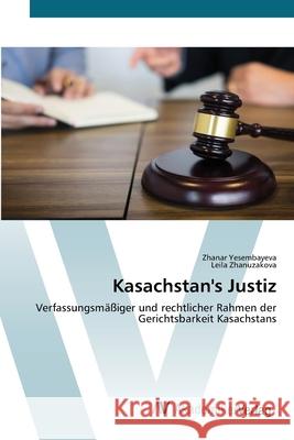 Kasachstan's Justiz Yesembayeva, Zhanar 9786200664624 AV Akademikerverlag - książka