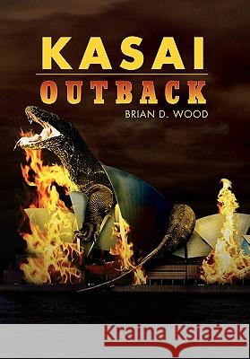 Kasai: Outback: Kasai Saga: Book II Brian D Wood 9781456863920 Xlibris - książka