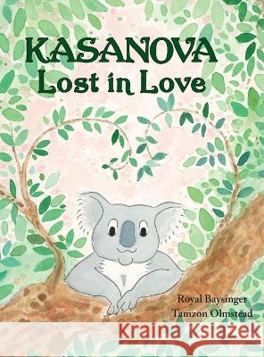 Kasanova - Lost in Love Royal Baysinger Tamzon Olmstead  9781956357745 Lawley Enterprises LLC - książka
