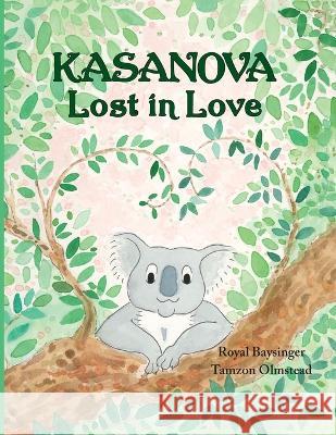 Kasanova - Lost in Love Royal Baysinger Tamzon Olmstead  9781956357769 Lawley Enterprises LLC - książka