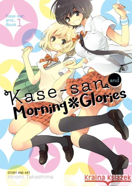 Kase-San and Morning Glories (Kase-San And... Book 1) Takashima, Hiromi 9781626924703 Seven Seas - książka