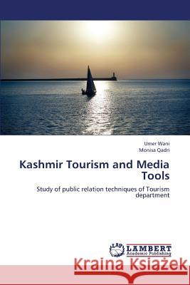 Kashmir Tourism and Media Tools Umer Wani, Monisa Qadri 9783659408069 LAP Lambert Academic Publishing - książka