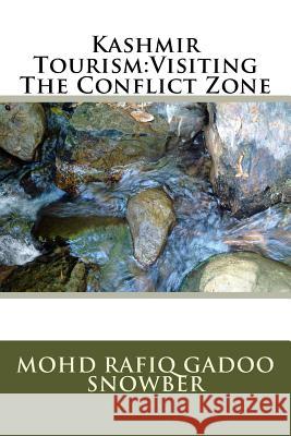 Kashmir Tourism: Visiting The Conflict Zone Qadri, Snowber 9781981481026 Createspace Independent Publishing Platform - książka