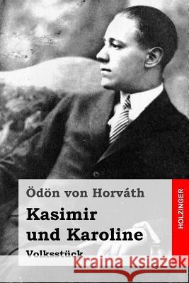 Kasimir Und Karoline: Volksstück Von Horvath, Odon 9781515148326 Createspace - książka